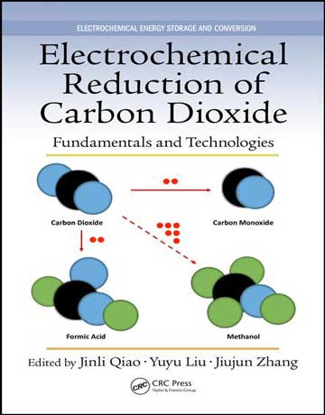 دانلود کتاب کاهش الکتروشیمیایی کربن دی اکسید: مبانی و تکنولوژی Jinli Qiao