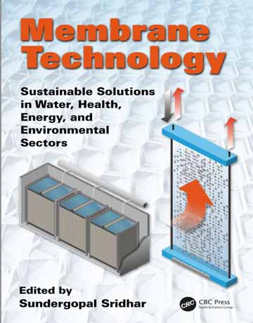 کتاب تکنولوژی غشا: راه حل های پایدار در آب، بهداشت، انرژی و محیط زیست