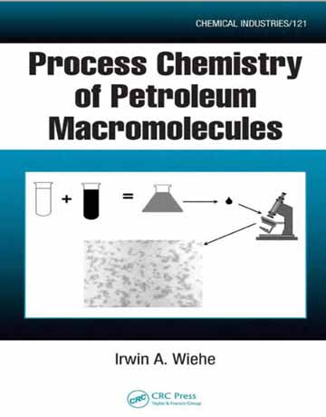 کتاب شیمی فرایند ماکرومولکول های نفتی Irwin A. Wiehe