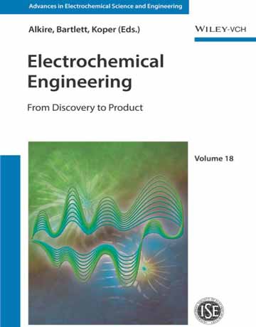 کتاب مهندسی الکتروشیمیایی: از کشف تا محصول جلد 18