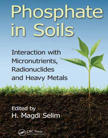 کتاب فسفات در خاک ها: برهمکنش با مواد مغذی، رادیونوکلئید و فلزات سنگین