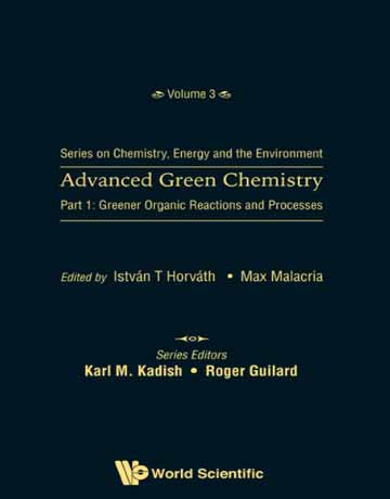 کتاب شیمی سبز پیشرفته قسمت 1: واکنش های آلی سبز و فرایندها
