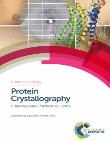 کتاب کریستالوگرافی پروتئین: چالش ها و راه حل های عملی