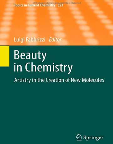 کتاب زیبایی در شیمی: هنرمندی در ایجاد مولکول های جدید