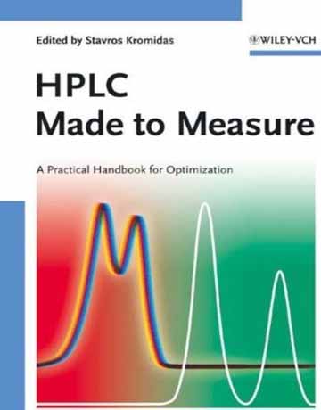 کتاب HPLC کروماتوگرافی ساخته شده برای اندازه گیری: هندبوک عملی برای بهینه سازی