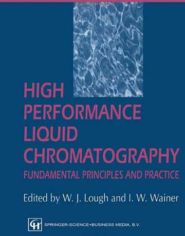 کتاب کروماتوگرافی مایع با کارایی بالا: اصول، مبانی و تمرین W.J. Lough