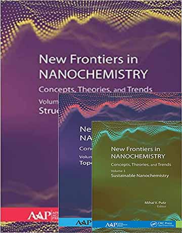 مرزهای جدید در نانوشیمی: مفاهیم، تئوری ها و روندها 3 جلدی 2020