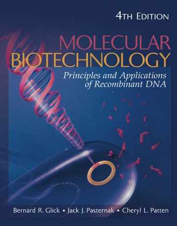 بیوتکنولوژی مولکولی: اصول و کاربردهای DNA نوترکیب ویرایش چهارم