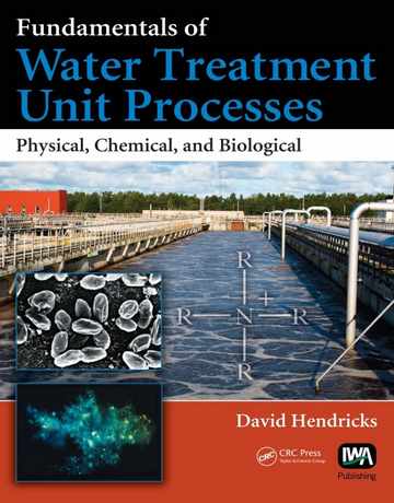 کتاب اصول فرایندهای عملیات واحد تصفیه آب فیزیکی شیمیایی و بیولوژیکی