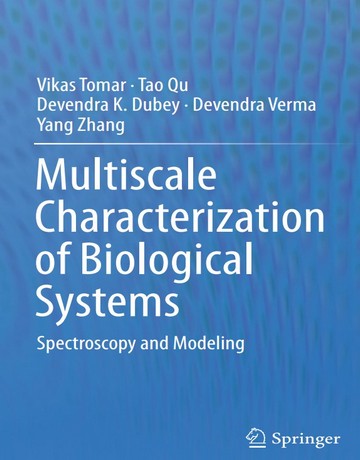 مشخصه سازی چند مقیاسی سیستم های بیولوژیکی: طیف سنجی و مدل سازی