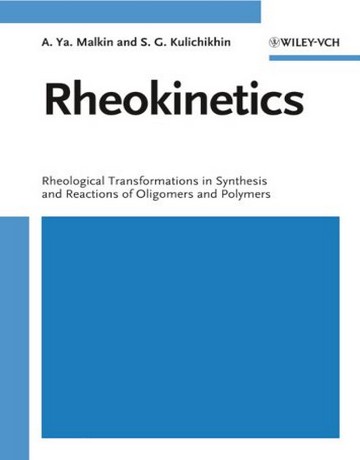 رئوسینتیک: تبدیل‌های رئولوژیکی در سنتز و واکنش‌های الیگومرها و پلیمرها