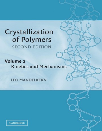 کریستالیزاسیون پلیمرها جلد 2: سینتیک و مکانیسم ویرایش دوم