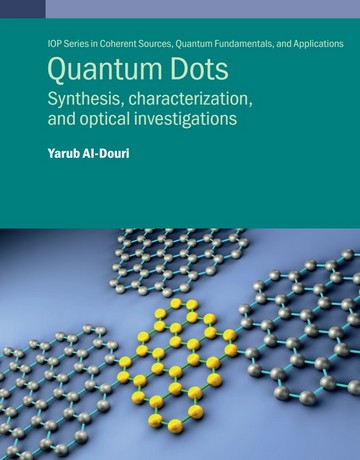 کتاب کوانتوم دات ها: سنتز، مشخصه سازی و بررسی‌های نوری