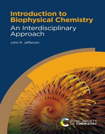 کتاب مقدمه‌ای بر شیمی بیوفیزیک: یک رویکرد میان‌رشته‌ای