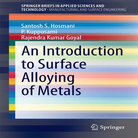 دانلود کتاب مقدمه ای بر آلیاژ سطحی فلزات ویرایش 1 اول Santosh Hosmani
