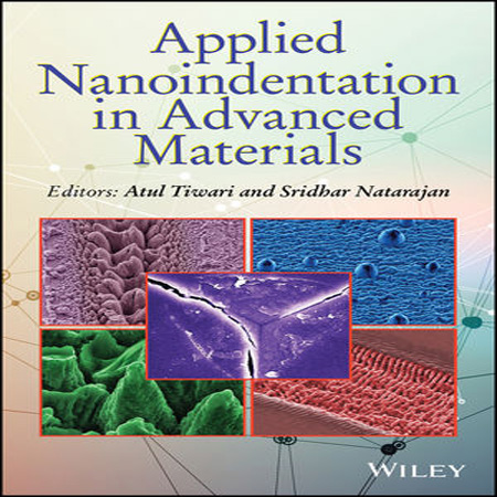 Applied Nanoindentation in Advanced Materials دندانه گذاری نانو کاربردی در مواد پیشرفته