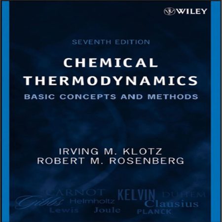 دانلود کتاب Chemical Thermodynamics ترمودینامیک شیمیایی کلوتز و روزنبرگ ویرایش 7