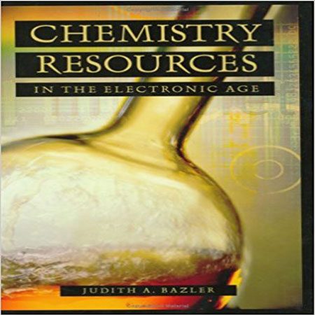 دانلود کتاب منابع شیمی در عصر الکترونیک Judith Bazler