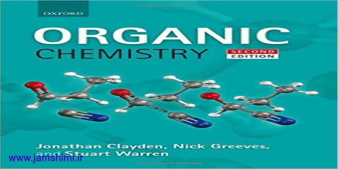 دانلود کتاب شیمی آلی کلایدن ویرایش دوم Clayden organic Chemistry 2nd edition