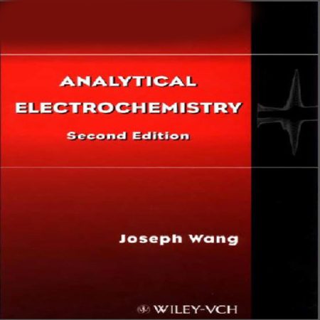 دانلود کتاب الکتروشیمی تجزیه ای ونگ ویرایش 2 wang Electrochemistry