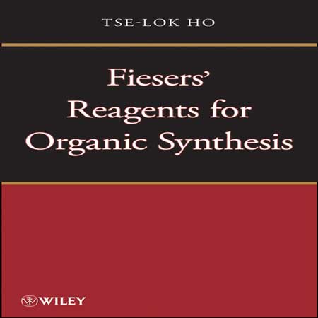 دانلود کتاب واکنشگرهای فیسر Fiesers' Reagents برای سنتز آلی Tse-Lok Ho