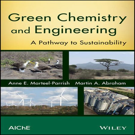 دانلود کتاب شیمی سبز و مهندسی: مسیری برای پایداری Anne E. Marteel-Parrish
