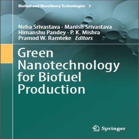 کتاب نانوتکنولوژی سبز برای تولید سوخت زیستی Neha Srivastava