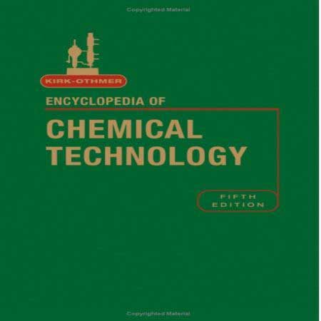 Kirk-Othmer Encyclopedia of Chemical Technology 5th Edition دایره المعارف شیمی