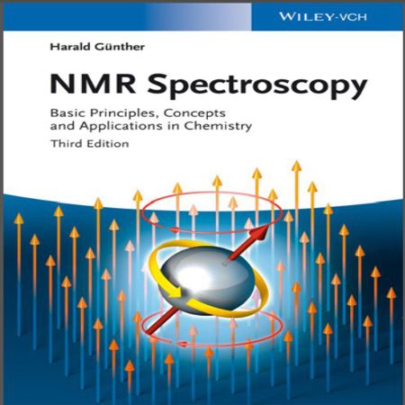 کتاب طیف سنجی NMR: اصول پایه، مفاهیم و کاربردها در شیمی ویرایش سوم