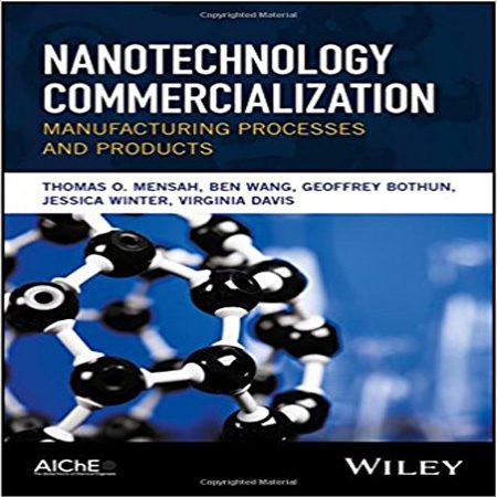 دانلود کتاب بازاریابی فناوری نانو: فرآیندهای تولید و محصولات ویرایش 1 Thomas O. Mensah