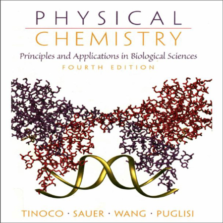 دانلود کتاب شیمی فیزیک : اصول و کاربرد در علوم زیستی Tinoco Sauer Wang ویرایش 4