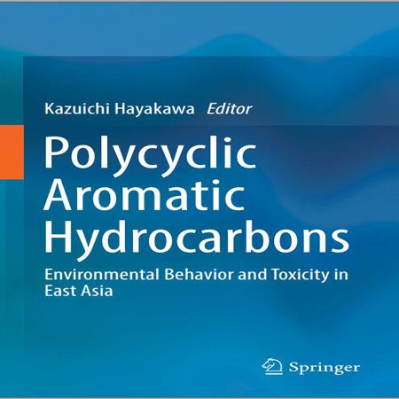 دانلود کتاب هیدروکربن های آروماتیک چند حلقه: رفتار زیست محیطی و سمیت در شرق آسیا Hayakawa