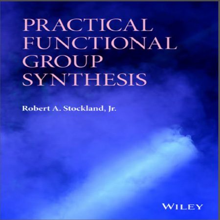 دانلود Practical Functional Group Synthesis کتاب سنتز عملی گروه های عاملی