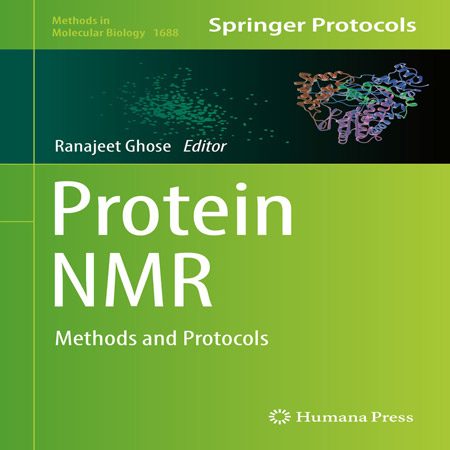 دانلود کتاب NMR پروتئین: روش ها و پروتکل ها ویرایش 1 اول Ranajeet Ghose