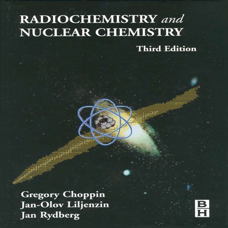 دانلود کتاب رادیو شیمی و شیمی هسته ای ویرایش 3 Gregory Choppin + حل المسائل