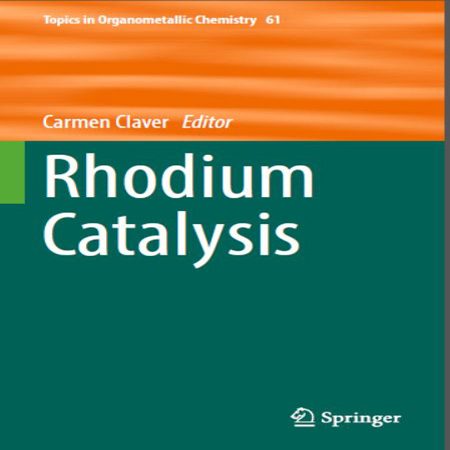 دانلود Rhodium Catalysis کتاب کاتالیزور رودیم Carmen Claver
