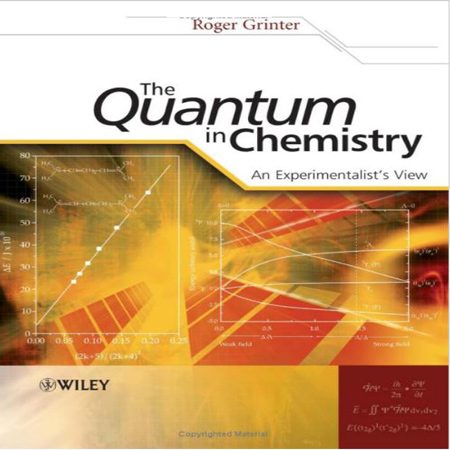 دانلود کتاب The Quantum in Chemistry An Experimentalist's View کوانتوم در شیمی